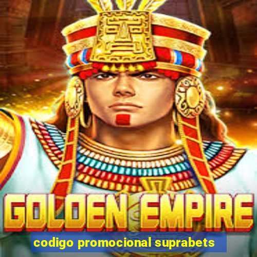 codigo promocional suprabets